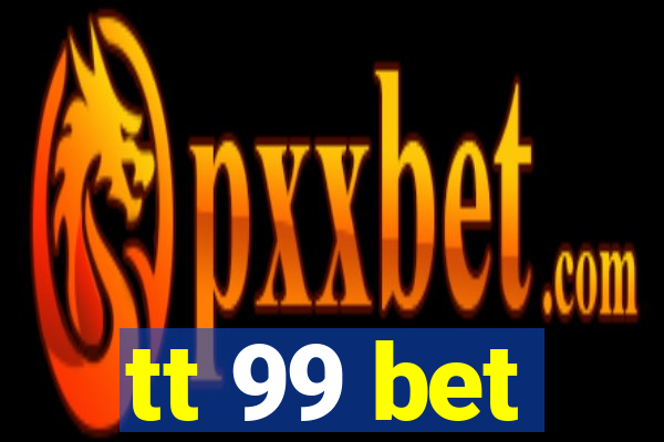 tt 99 bet
